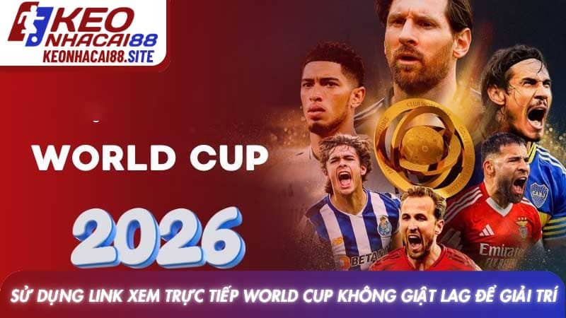 Link xem trực tiếp World Cup không giật lag mang lại cảm xúc trọn vẹn 2 Sử dụng Link xem trực tiếp World Cup không giật lag để giải trí